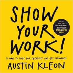Share Your Work by Austin Kleon